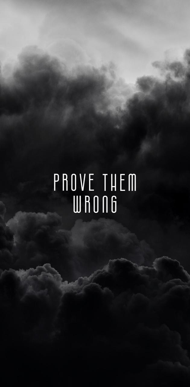 Prove them wrong 