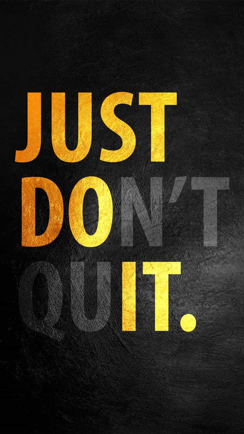 Just Dont Quit IPhone Wallpaper HD  IPhone Wallpapers