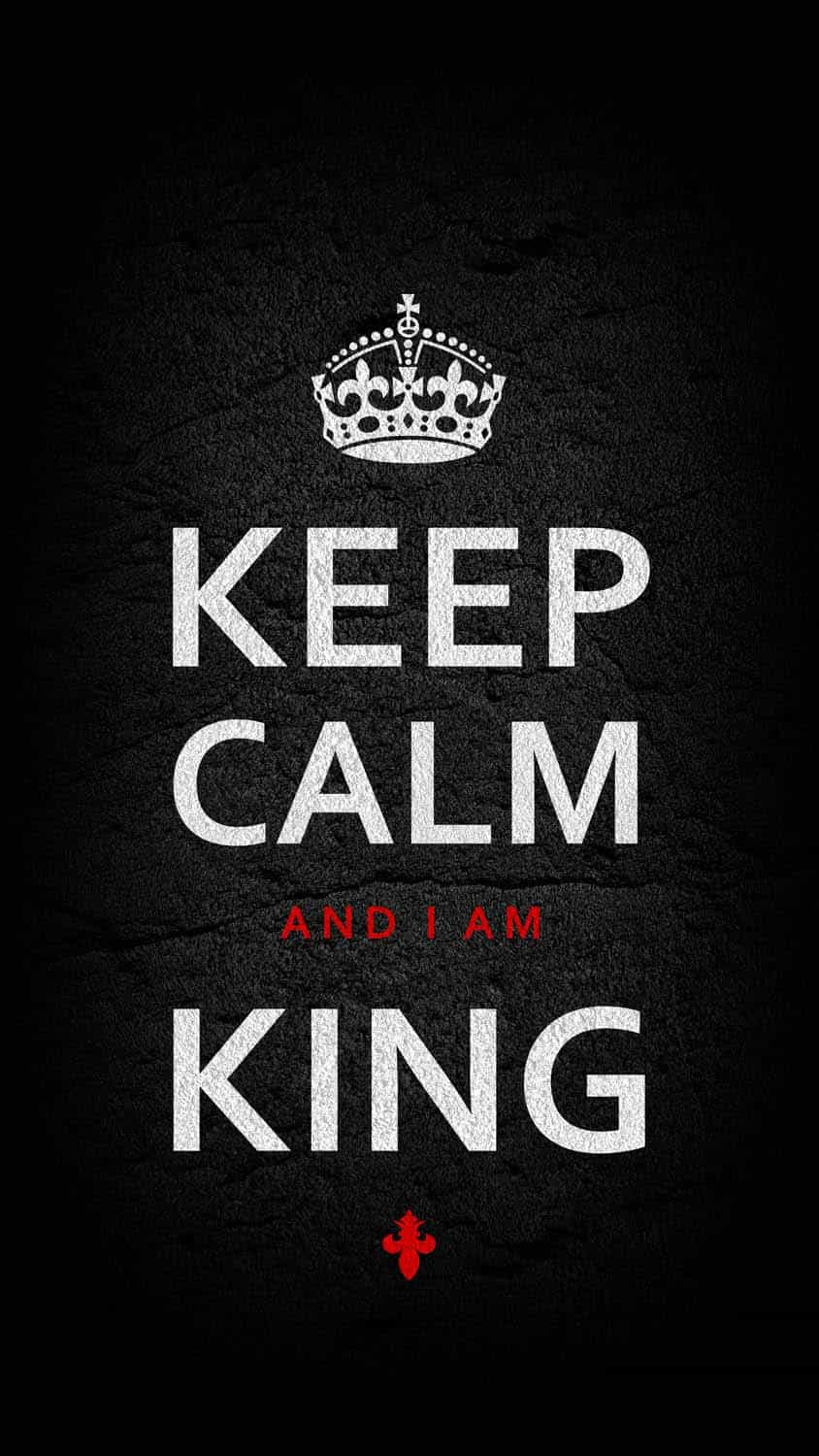 Keep Calm I Am King IPhone Wallpaper HD  IPhone Wallpapers