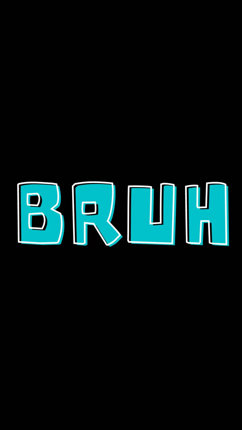 BRUH IPhone Wallpaper HD  IPhone Wallpapers