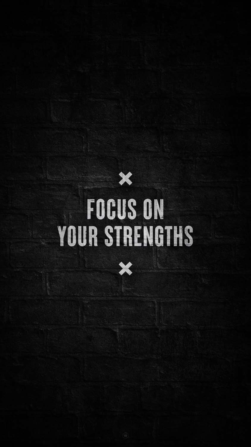 Focus On Your Strengths IPhone Wallpaper HD  IPhone Wallpapers