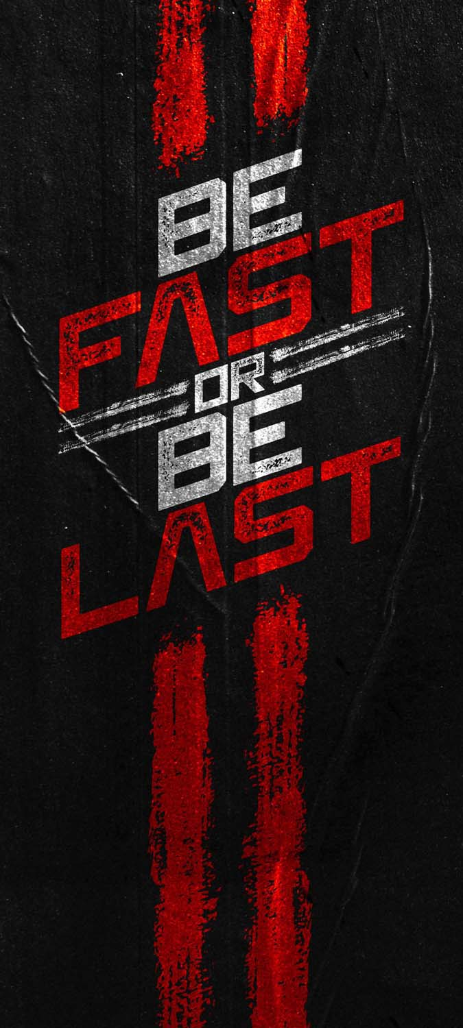Be Fast Or Be Last IPhone Wallpaper HD  IPhone Wallpapers