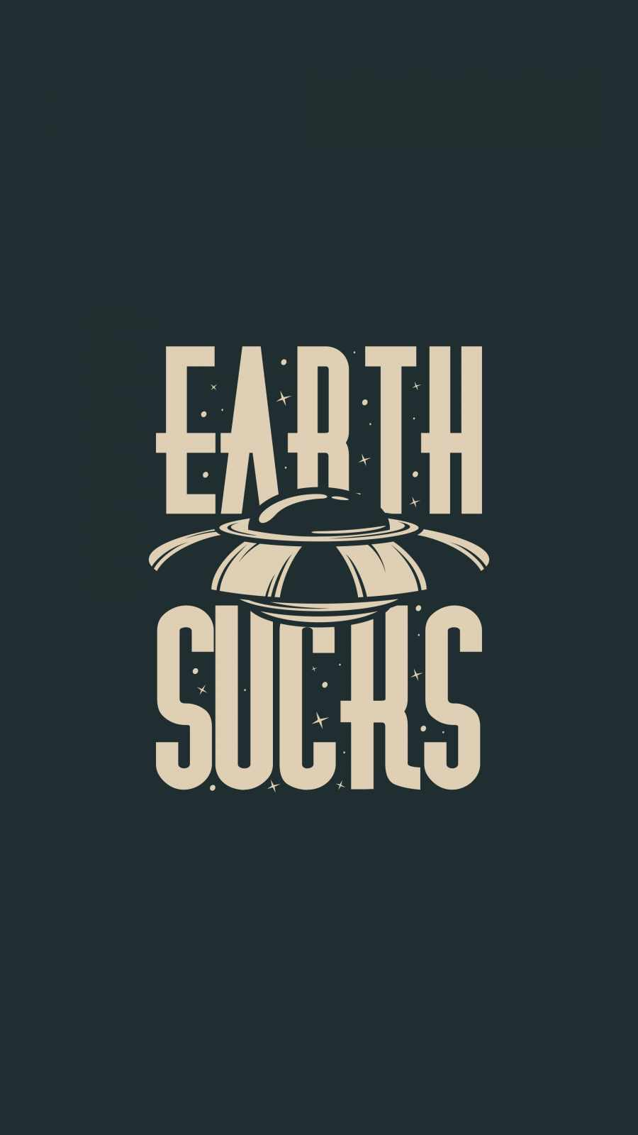 Earth Sucks IPhone Wallpaper  IPhone Wallpapers