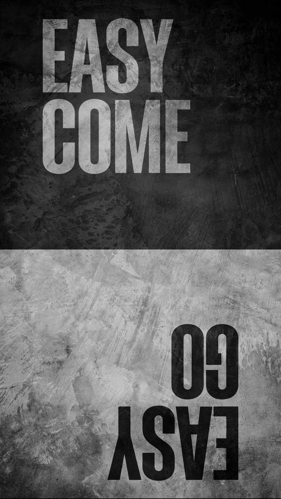 Easy Come Easy Go IPhone Wallpaper  IPhone Wallpapers