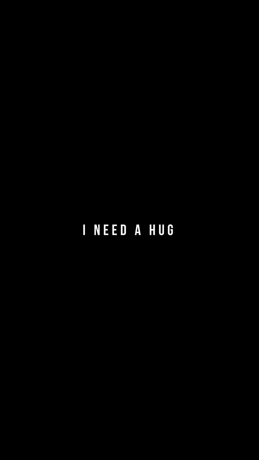 I Need A Hug IPhone Wallpaper  IPhone Wallpapers