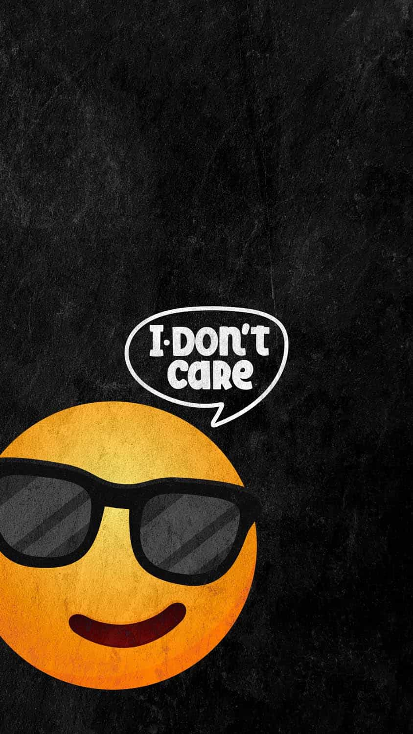 I Dont Care iPhone Wallpaper 4K  iPhone Wallpapers