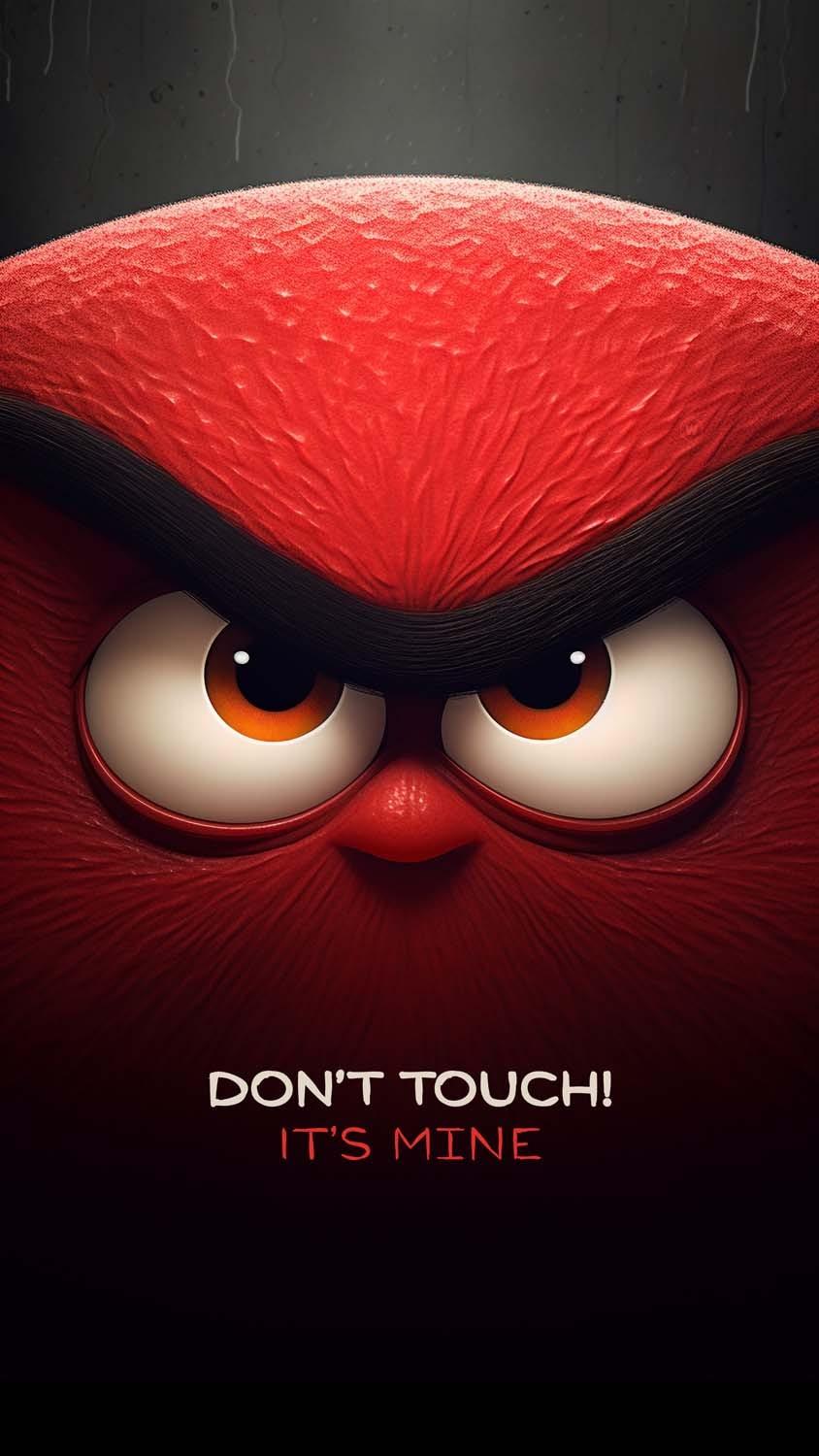 Dont Touch Its Mine iPhone Wallpaper 4K  iPhone Wallpapers