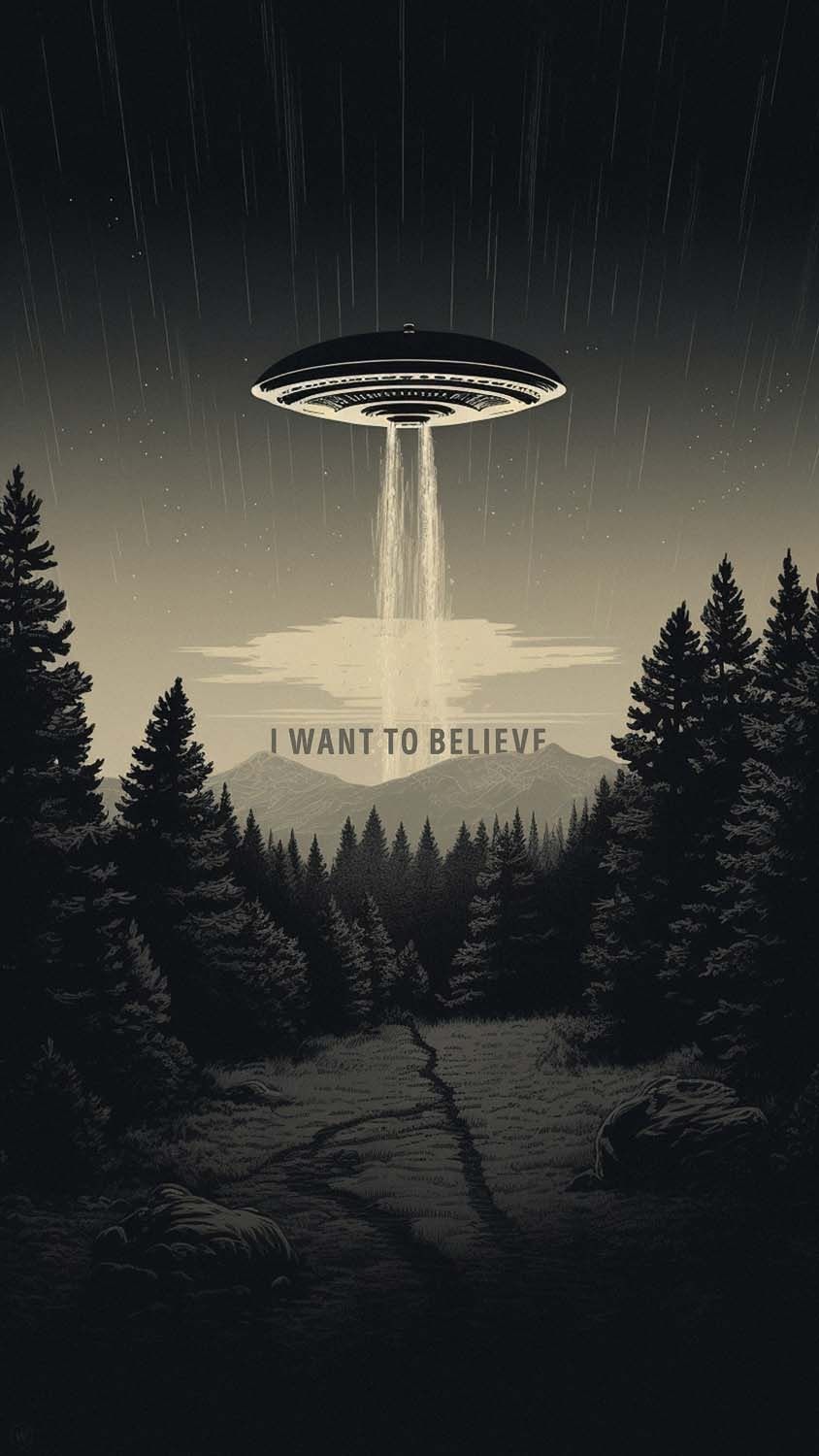 I Want to Believe iPhone Wallpaper 4K  iPhone Wallpapers