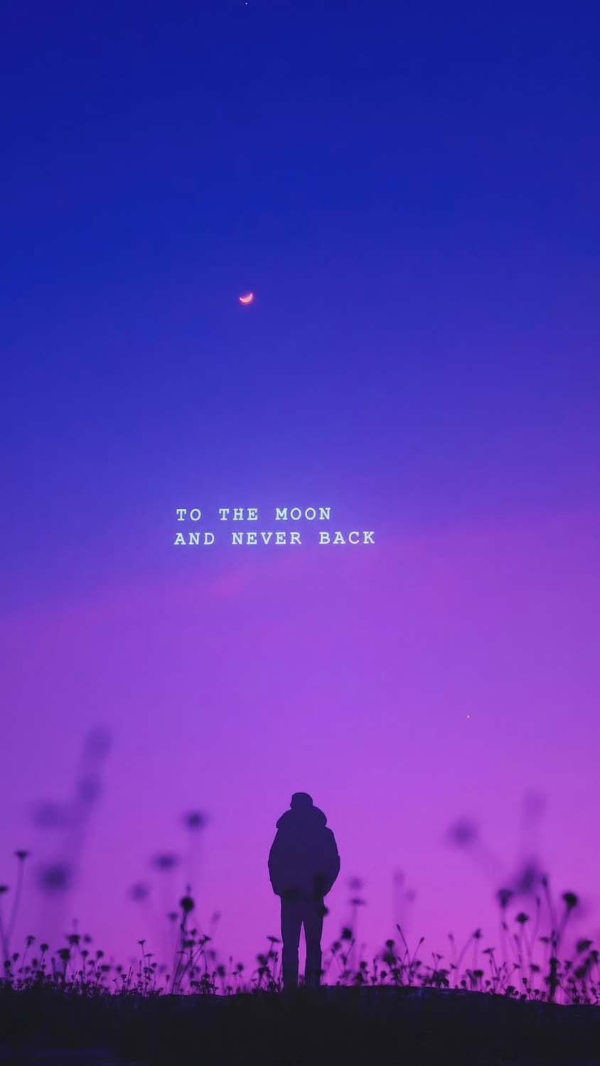 To the moon and never back iPhone Wallpaper  iPhone Wallpapers