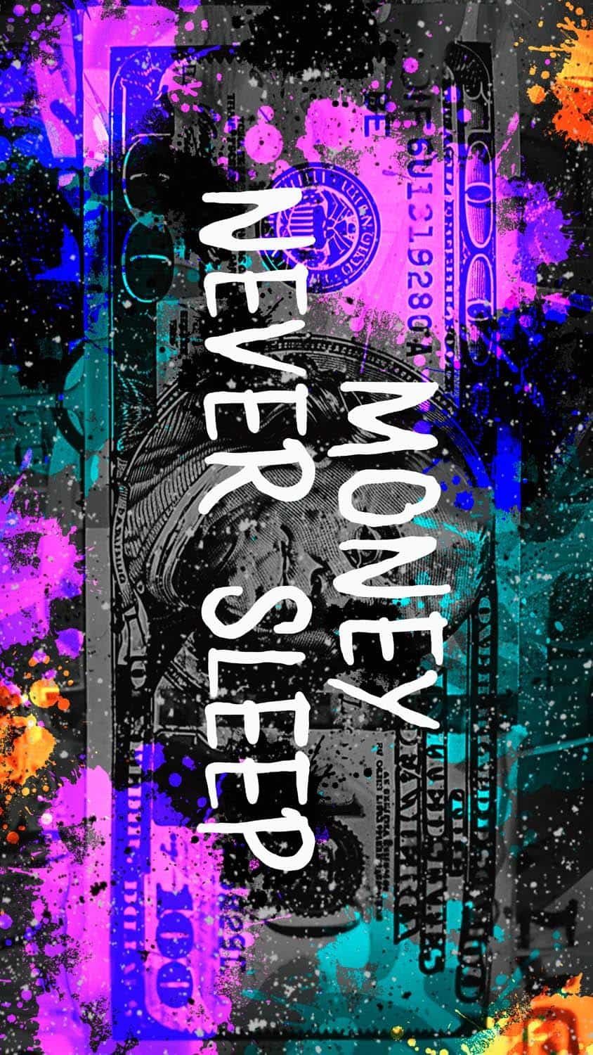 Money Never Sleep