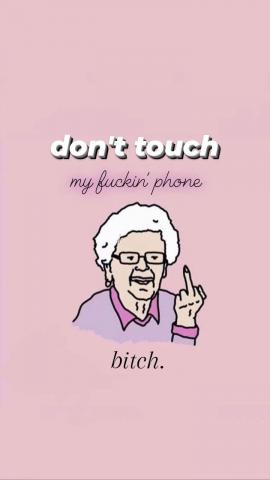 wallpaper don't touch my phone Iphone wallpaper quotes funny, Funny lockscreen, Phone humor