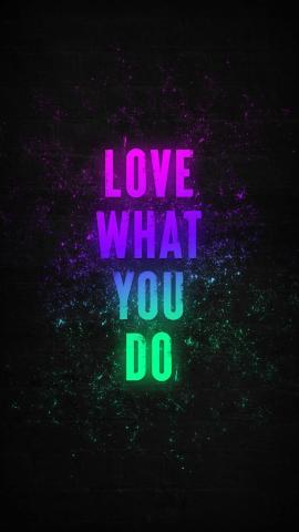 Love What You Do IPhone Wallpaper HD  IPhone Wallpapers