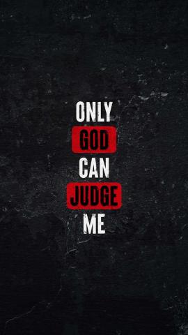 Only God Can Judge Me IPhone Wallpaper HD  IPhone Wallpapers