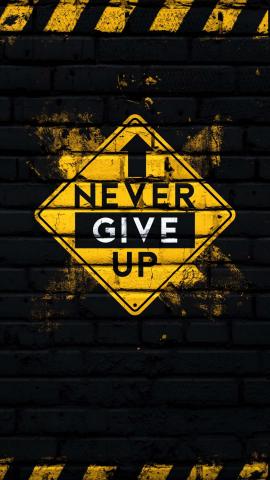 Never Give Up IPhone Wallpaper HD  IPhone Wallpapers