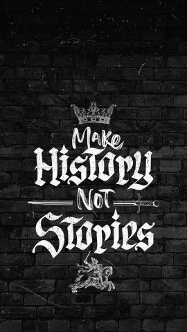 Make History Not Stories IPhone Wallpaper HD  IPhone Wallpapers
