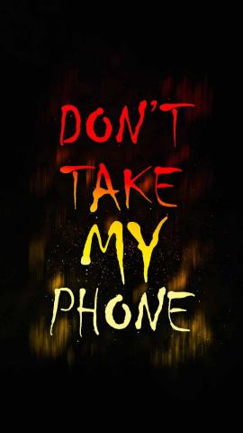 Dont Take My Phone IPhone 13 Wallpaper  IPhone Wallpapers