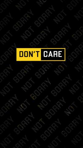 Dont Care Not Sorry IPhone Wallpaper  IPhone Wallpapers