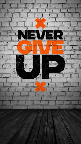Never Ever Give Up IPhone Wallpaper  IPhone Wallpapers
