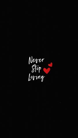Never Stop Loving IPhone Wallpaper HD  IPhone Wallpapers