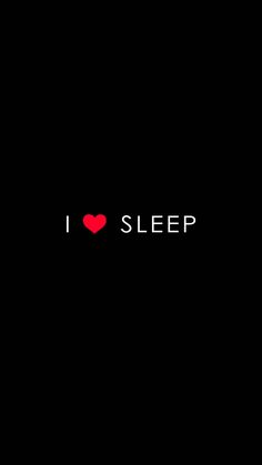 I Love Sleep