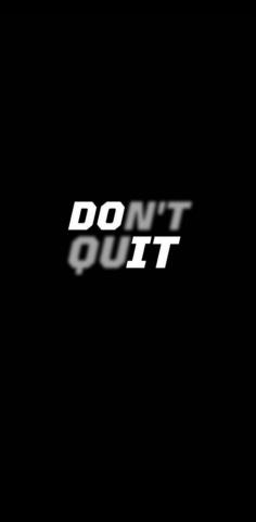 Don't quit do it