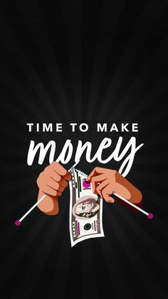 Its Time to Make Money iPhone Wallpaper  iPhone Wallpapers