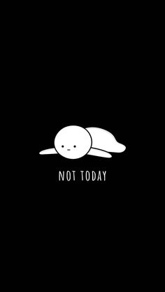 Not Today iPhone Wallpaper HD